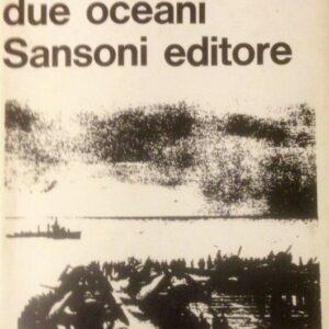 LIBRO IN GUERRA SU DUE OCEANI. SANSONI EDITORE MORISON 1967 I ED.