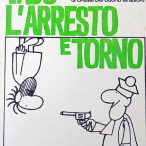 UNIVERSALE ECONOMICA  VADO L'ARRESTO E TORNO ( 1973 CHIAPPORI) FELTRINELLI