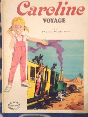 LIBRO RAGAZZI CAROLINE EN VOYAGE PIERRE PROBST STAMPA ITALY HACHETTE 1972